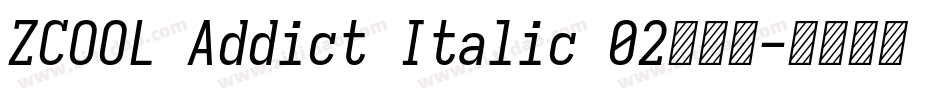 ZCOOL Addict Italic 02转换器字体转换
